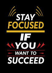 Stay Focused If You Want To Succeed motivational inspirational