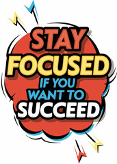 Stay Focused Succeed Motivational Design inspirational