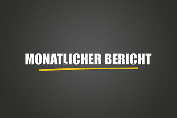 Monatlicher Bericht (Monthly report) - A blackboard with white text.
