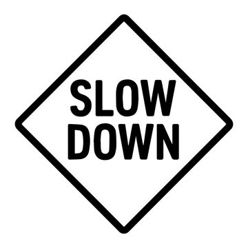 Slow down signage icon with transparent background representing traffic calming and speed reduction warning
