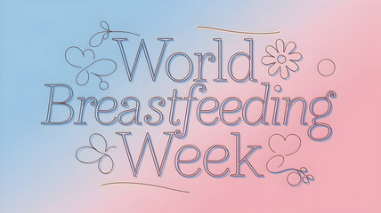 World Breastfeeding Week Text with Symbolic Curves Hearts and Floral Vines on Pastel Gradient Background