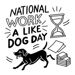 NATIONAL WORK LIKE A DOG DAY vector illustration
