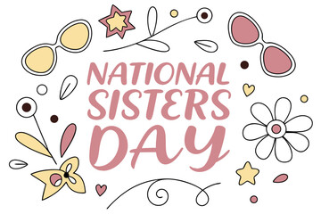 NATIONAL SISTERS DAY vector illustration