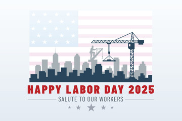 Happy Labor Day 2025 Salute to Our Workers