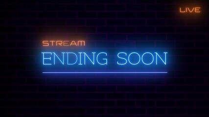 Stream Ending Soon Neon Sign Flicker Loop Animation