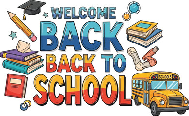 Vector art of welcome back to school with books, school bus and graduation cap, isolated on white background