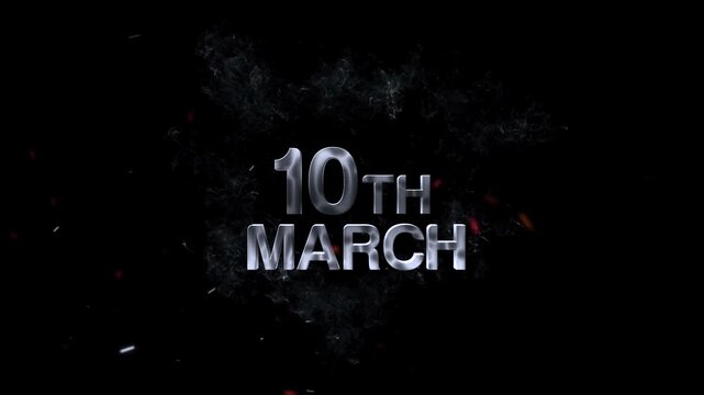 10 March text animation, the ten of march is presented in smoky, glowing letters with fiery sparks