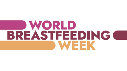 World Breastfeeding Week colorful text typography on white or black background banner illustration great for wishing and celebrating awareness for Happy World Breastfeeding Week in august
