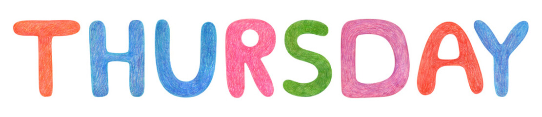 Hand drawn lettering isolated background. Handwritten message alphabet element. Day week Thursday colored text by wax crayons. Print, cards, banner, poster, Calendar, glider, Creative design, clipart