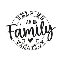Obraz premium Help Me I Am On Family Vacation
