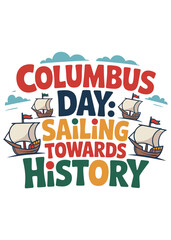 Typography T-Shirt Design On Columbus Day Quote