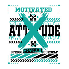 Motivated attitude change stepping beyond yourself with a stylized graphic X over the words t-shirt design. Empowering change and growth. Print on demand. Vector illustration eps10, adobes stock.