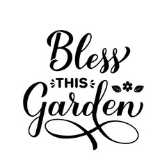 Bless this garden calligraphy lettering. Gardening quote typography poster. Vector template for banner, sign, shirt design, flyer, etc.