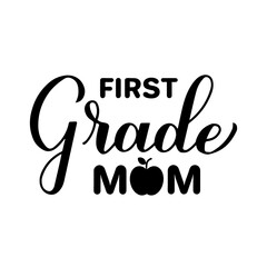 First Grade mom calligraphy hand lettering isolated on white. 1st day of school. Vector template for typography poster, banner, flyer, greeting card, postcard, shirt design, etc.