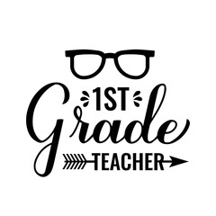 1st grade teacher hand lettering. Teachers Day quote. Vector template for greeting card, typography poster, banner, flyer, shirt design, mug, etc.