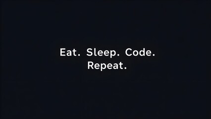 Obraz premium Eat Sleep Code Repeat – Developer Quote Wallpaper in 4KDark Background Coding Motivation – Eat Sleep Code Repeat 8K DesktopMinimalist Programmer Wallpaper – Eat Sleep Code Repeat Typography