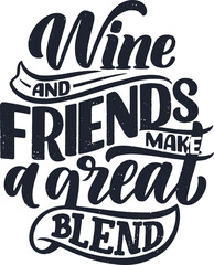 wine and friends make a great blend