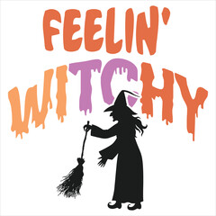 Feelin’  Witchy  Halloween T-shirt Design