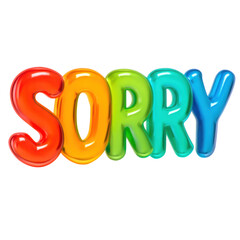 Colorful 3D Translucent Sorry Text on Transparent Background Depicting Rainbow Hues Representing Apology and Regret with Conceptual Design