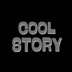 Vector text illustration for Cool Story.