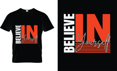 Believe in yourself motivational vector typography tshirt design, inspirational quotes tshirt