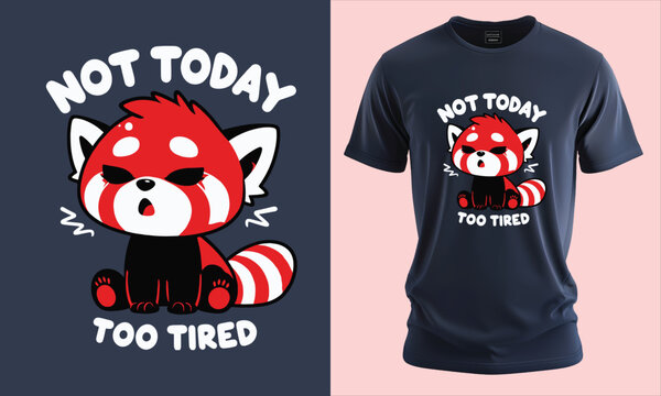 Not Today Too Tired Vector T-shirt Design Print– Cute Red Panda Cartoon, Lazy Day Mood, Funny Animal Graphic, Relaxation, Self Care, Print-on-Demand Apparel