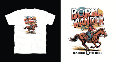 "Born Wander, Rise to ride" vintage Western Cow Girl T-shirt Design
