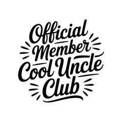 Official Member Cool Uncle Club. Vector Design Isolated on White Background