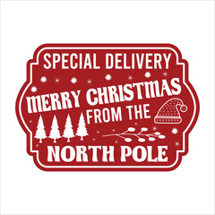 Special Delivery Merry Christmas From The North Pole  vector merry Christmas, December, Red, Custom, holiday, holiday, stamp, delivery, mail, northChristmas Shirt Design