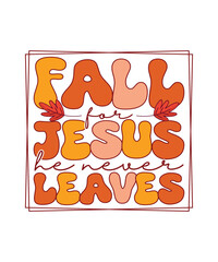 Groovy Fall T-shirt Design Fall For Jesus He Never Leaves