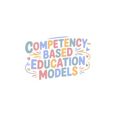 Competency-Based Education Models Design