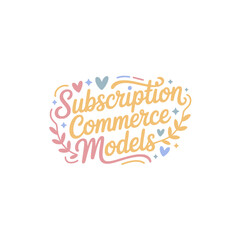 Subscription Commerce Models Design Art
