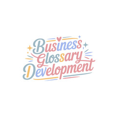 Business Glossary Development Terms Guide