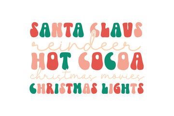 Santa Claus Reindeer Hot Cocoa Christmas movies Christmas light Typography T Shirt design