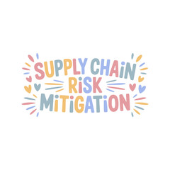 Supply Chain Risk Mitigation Strategy