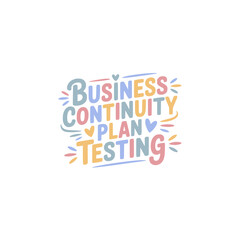 Business Continuity Plan Testing Design