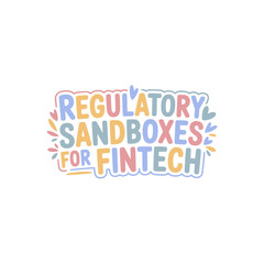 Fintech Regulatory Sandboxes Explained