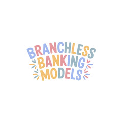 Branchless Banking Models Design Concept