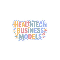 HealthTech Business Models Graphic Design