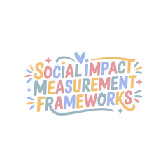Social Impact Measurement Frameworks Guide