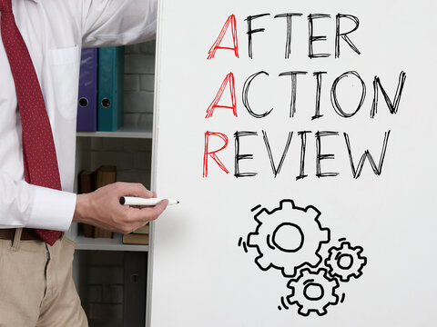 After Action Review AAR. What happened, how to do better, why it happened