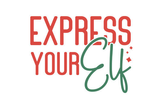 Express Your Elf Funny Christmas Quote SVG Design