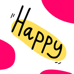 Doodle lettering Happy. Hand drawn text on white background with bright spots. Handwritten word for logo, poster, print, postcard. Fun freehand inscription card. A joyful message. Vector illustration