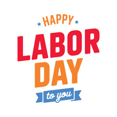 Happy Labor Day to You Typography Design with Colorful Banner Elements