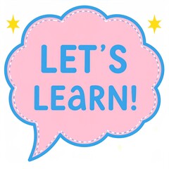 Pink Speech Bubble With Blue Text And Yellow Stars Signifying Educational Concept