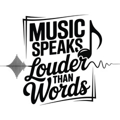 Music Speaks Louder Than Words Graphic Design