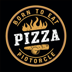 Born to eat pizza motorcycle emblem with flames and pizza slice