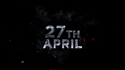 27 April text animation, The 27th of april is presented in smoky, glowing letters with sparks