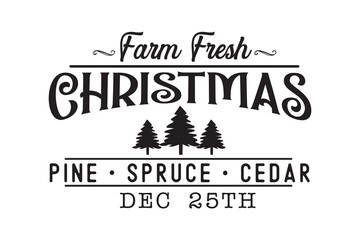 Farm Fresh Christmas Trees Pine Spruce Cedar Christmas Sign SVG Typography Design