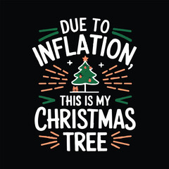 Humorous "Due to Inflation, This is My Christmas Tree" Design